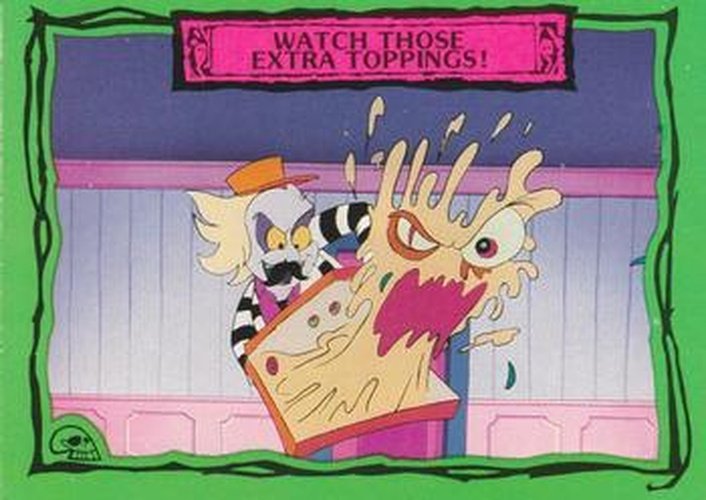 #93 Watch Those Extra Toppings! - 1990 Dart Beetlejuice