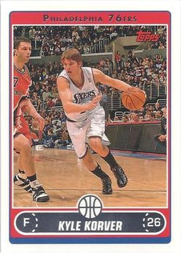#98 Kyle Korver - Philadelphia 76ers - 2006-07 Topps Basketball