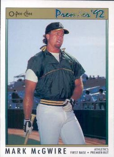 #99 Mark McGwire - Oakland Athletics - 1992 O-Pee-Chee Premier Baseball