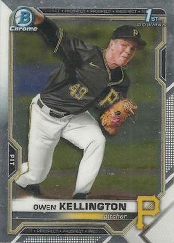 #BDC-120 - Owen Kellington - Pittsburgh Pirates - 2021 Bowman Draft - Chrome Baseball