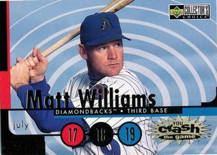 #CG9a Matt Williams - Arizona Diamondbacks - 1998 Collector's Choice - You Crash the Game Baseball