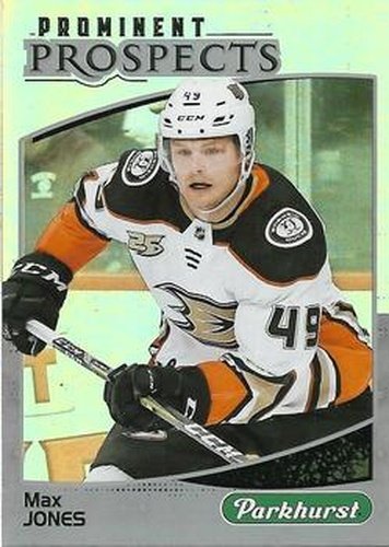 #PP-3 Max Jones - Anaheim Ducks - 2019-20 Parkhurst - Prominent Prospects Hockey