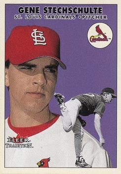 #U20 Gene Stechschulte - St. Louis Cardinals - 2000 Fleer Tradition Update Baseball