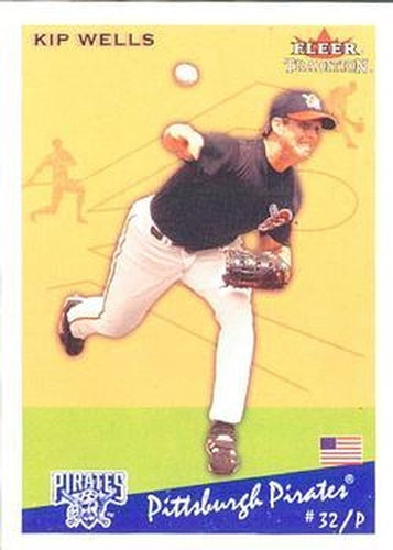 #U221 Kip Wells - Pittsburgh Pirates - 2002 Fleer Tradition Update Baseball