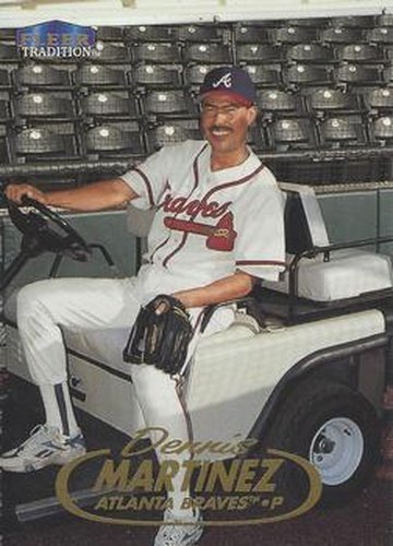 #U45 Dennis Martinez - Atlanta Braves - 1998 Fleer Tradition Update Baseball